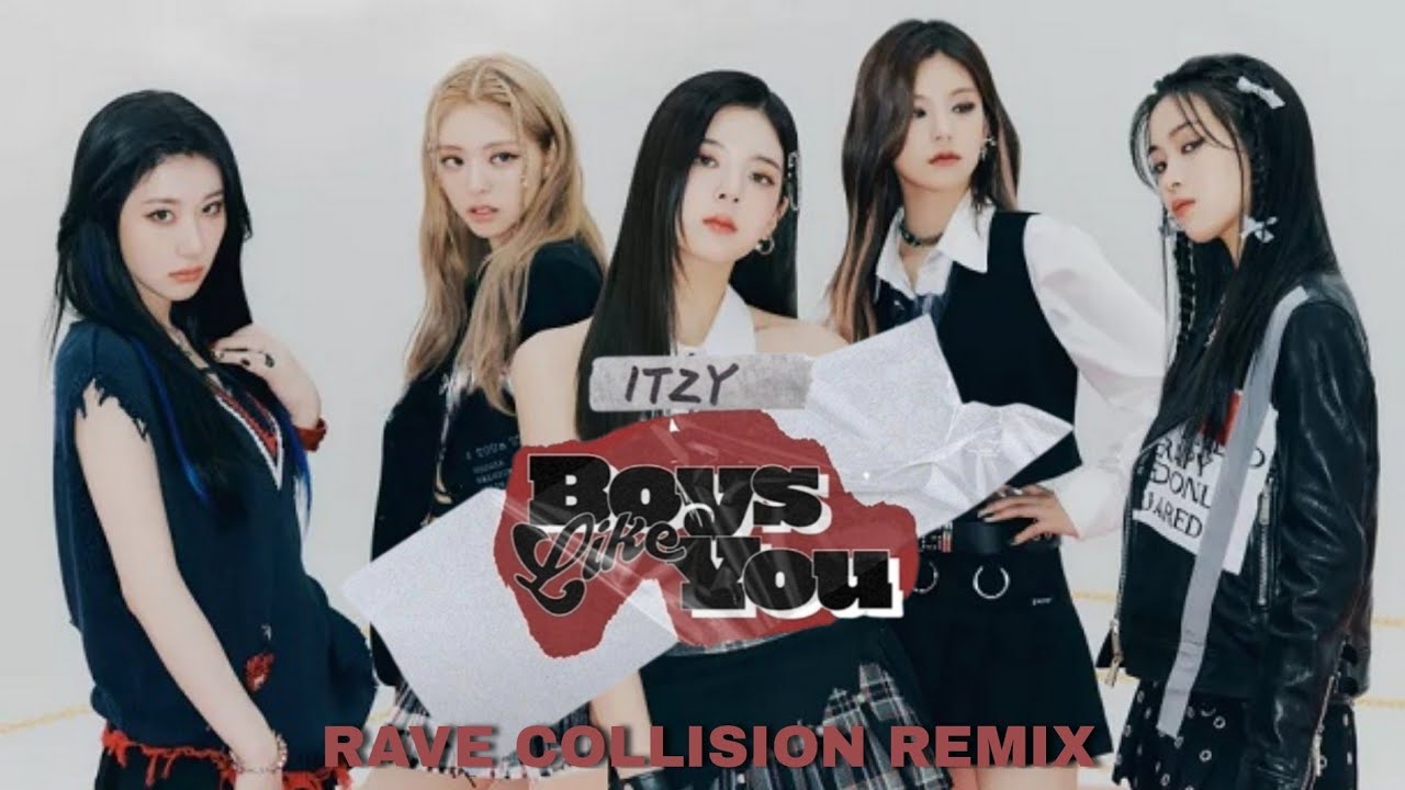 ITZY - Boys Like You (Lov's Rave Collision Mix)