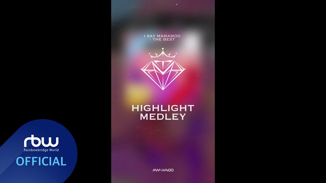 Mamamoo 'I SAY MAMAMOO : THE BEST' HIGHLIGHT MEDLEY