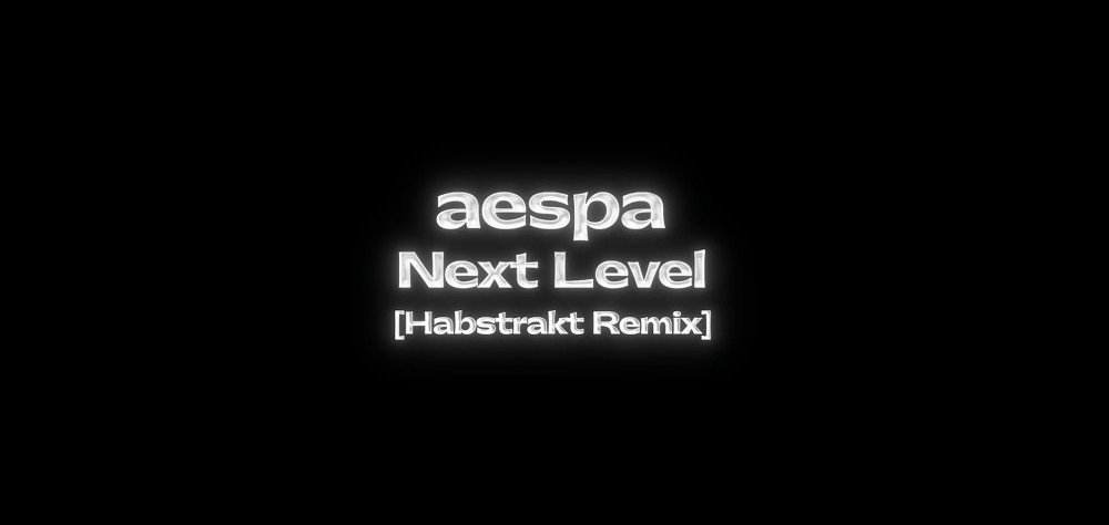 Aespa - 'Next Level (Habstrakt Remix)' MV teaser