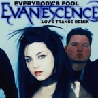 Evanescence - Everybodys Fool (Lov's Trance Remix)