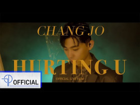 CHANGJO 2nd Digital Single [Hurting U] OFFICIAL LIVE CLIP
